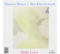 Heidi Lowy Maurice Ravel: Complete Piano Works (CD)