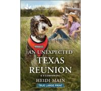 Heidi Main An Unexpected Texas Reunion (Tascabile) K-9 Companions