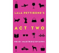 Heidi Mastrogiovanni Lala Pettibone's Act Two Volume 1 (Tascabile)
