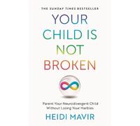 Heidi Mavir Your Child is Not Broken (Tascabile)