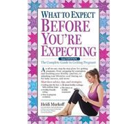 Heidi Murkoff What to Expect Before You're Expecting (00) What to Expect