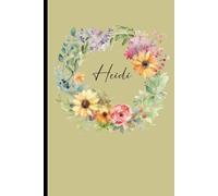 Heidi: Personalisiertes Notizbuch mit Namen, Perfektes Geschenk für Frauen und Mädchen, Journal für Schule und Alltag