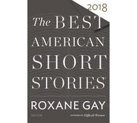 Heidi Pitlor Roxane Gay The Best American Short Stories 2018 (Tascabile)