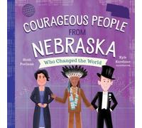 Heidi Poelman Courageous People from Nebraska Who Changed the (Libro di cartone)