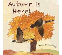 Heidi Pross Gray Autumn is here (Tascabile)