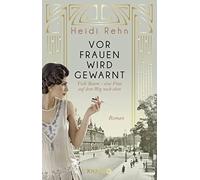 Heidi Rehn Vor Frauen wird gewarnt: Vicki Baum - eine Frau auf dem W (Tascabile)