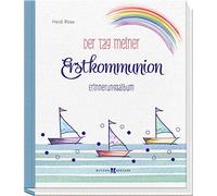 Heidi Rose Der Tag meiner Erstkommunion: Erinnerungsalbum (Tascabile)