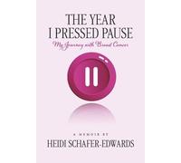 Heidi Schafer-Edwards The Year I Pressed Pause: (Tascabile)
