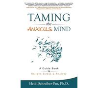 Heidi Schreiber-Pan Ph D Taming the Anxious Mind (Tascabile)