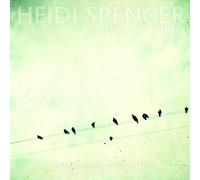 Heidi Spencer And The Rare Birds - Under Streetlight Glow