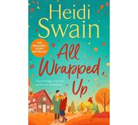 Heidi Swain – All Wrapped Up – Romanzo stagionale edificante e commovente – Tascabile