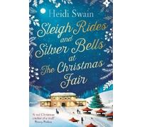 Heidi Swain Sleigh Rides and Silver Bells at the Christmas Fair (Tascabile)
