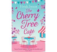 Heidi Swain The Cherry Tree Cafe (Tascabile)