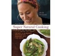 Heidi Swanson Super Natural Cooking (Tascabile)