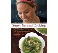 Heidi Swanson Super Natural Cooking (Tascabile)
