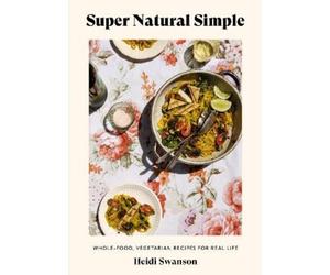 Heidi Swanson Super Natural Simple (Tascabile)
