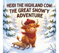 Heidi the Highland Cow: The Great Snowy Adventure
