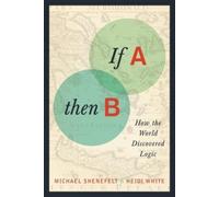 Heidi White Michael Shenefelt If A, Then B (Copertina rigida)