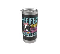 Heifer You're About To Be On My Prayer List Mucca Funny Farmer Bicchiere termico in acciaio inox doppia parete