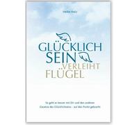 Heike Holz Glücklich sein verleiht Flügel: So geht es besser (Copertina rigida)