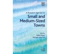 Heike Mayer A Research Agenda for Small and Medium-Sized Town (Copertina rigida)