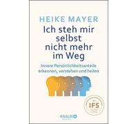 Heike Mayer Ich steh mir selbst nicht mehr im Weg: Innere Per (Copertina rigida)