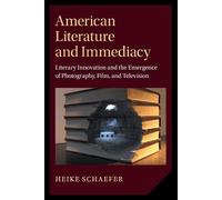 Heike Schaefer American Literature and Immediacy (Tascabile)