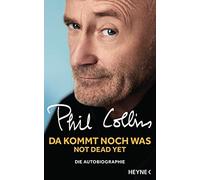 Heike Schlatterer Phil Collins Da kommt noch was - Not dead yet: Di (Tascabile)