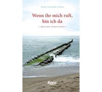 Heike Schneider-Kl Wenn ihr mich ruft, bin ich da: Heilung durch Je (Tascabile)