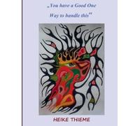 Heike Thieme You have a Good One (Tascabile)