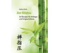 Heike Ulrich Zen Shiatsu: 50 Übungen für Anfänger und Fortges (Copertina rigida)