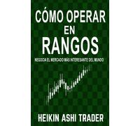 Heikin Ashi Trader D Cómo Operar en Rangos: Negocia el Mercado más (Tascabile)