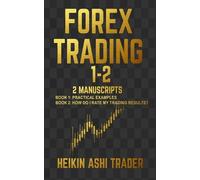 Heikin Ashi Trader Forex Trading 1-2 (Tascabile) Forex Trading