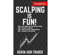 Heikin Ashi Trader Scalping is Fun 1-4 (Tascabile)