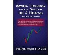 Heikin Ashi Trader Swing Trading Usando el Gráfico de 4 Horas (Tascabile)