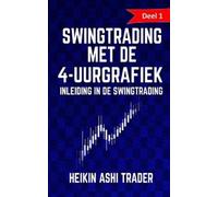 Heikin Ashi Trader Swingtrading met de 4-uurgrafiek 1 (Tascabile)