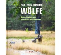 Heiko Anders NA Das Leben unserer Wölfe: Beobachtungen aus heimische (Tascabile)