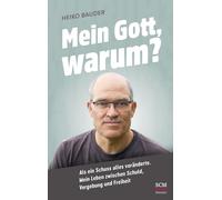 Heiko Bauder Mein Gott, warum?: Als ein Schuss alles veränder (Copertina rigida)