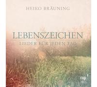 Heiko Bräuning - Lebenszeichen: Lieder für jeden Tag