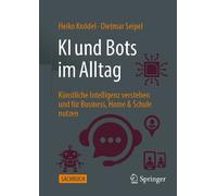Heiko Knödel Dietmar Seipel KI und Bots im Alltag (Tascabile)