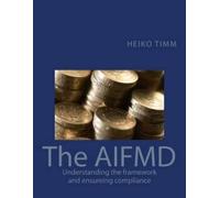 Heiko Timm The AIFMD (Tascabile) International Financial Markets Regulation