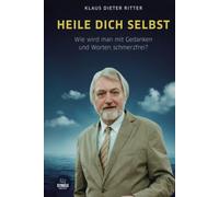 HEILE DICH SELBST: Wie wird man mit Gedanken und Worten schmerzfrei?