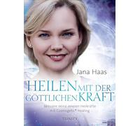 Heilen mit der göttlichen Kraft: Aktiviere deine inneren Heilkräfte mit Cosmogetic® Healing