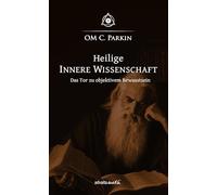 Heilige Innere Wissenschaft: Das Tor zu objektivem Bewusstsein