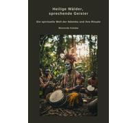 Heilige Wälder, sprechende Geister: Die spirituelle Welt der Ndembu und ihre Rituale