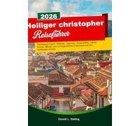 HEILIGER CHRISTOPHER Reiseführer 2026-2027: Tierbegegnungen, Strände, Lagunen, Vulkanpfade, lokale Küche, Märkte und unvergessliche Erlebnisse auf den Galápagos-Inseln