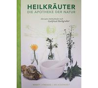 Heilkräuter. Apotheke der natur. Alternative heilmethoden nach Gottfried Hochgruber [Lingua tedesca]
