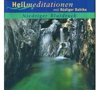 Heilmeditationen mit Rüdiger Dahlke - Niedriger Blutdruck