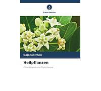 Heilpflanzen: Ethnobotanik und Phytochemie