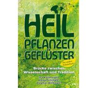 Heilpflanzengeflüster: Brücke zwischen Wissenschaft und Tradition